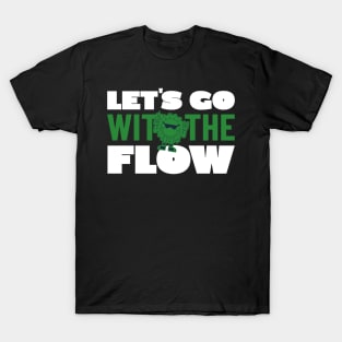 GO WITH FLOW TYPOGRAPHY T-Shirt